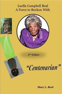 Luella Campbell Beal - A Force To Reckon With 2nd edition