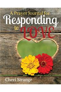 A Prayer Journal for Responding to LOVE