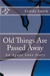 Old Things Are Passed Away