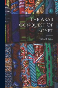 Arab Conquest Of Egypt