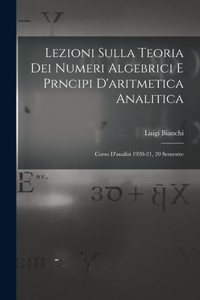 Lezioni sulla teoria dei numeri algebrici e prncipi d'aritmetica analitica; corso d'analisi 1920-21, 20 semestre