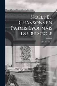 Noëls et chansons en patois lyonnais du 18e siecle