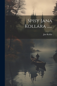 Spisy Jana Kollára ......