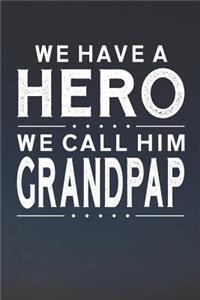 We Have A Hero We Call Him Grandpap