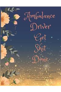 Ambulance Driver Get Shit Done