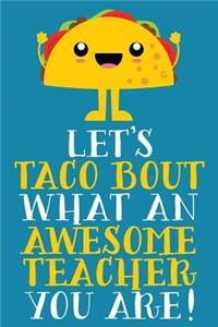 Let's Taco Bout What An Awesome Teacher You Are!