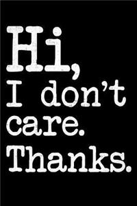 Hi, I Don't Care. Thanks.