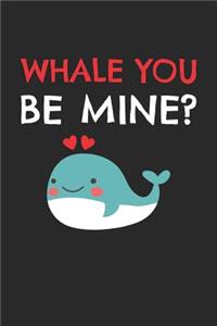 Valentine's Day Notebook - Whale You Be Mine Funny Valentine's Day Pun Lover Gift - Valentine's Day Journal