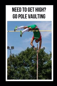 Need To Get High? Go Pole Vaulting