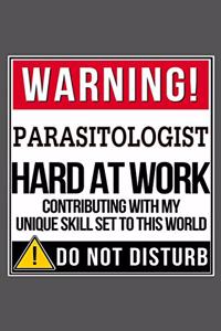 Warning Parasitologist Hard At Work