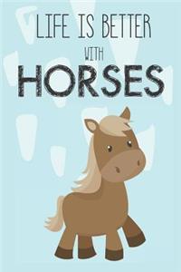 Life Is Better With Horses