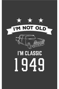 I'm Not Old I'm Classic 1949