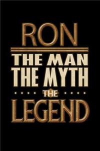 Ron The Man The Myth The Legend
