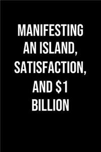 Manifesting An Island Satisfaction And 1 Billion