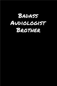 Badass Audiologist Brother