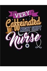 Very Caffeinated Night Shift Nurse: 2020 Weekly Planner for Nurses