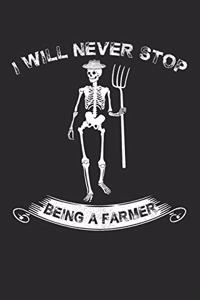 I Will Never Stop Being A Farmer
