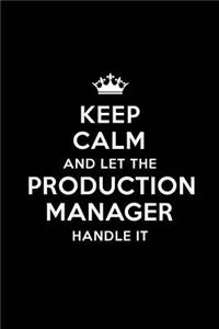 Keep Calm and Let the Production Manager Handle It