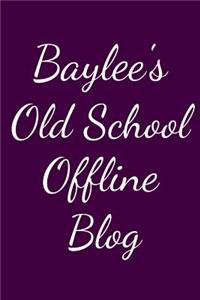 Baylee's Old School Offline Blog