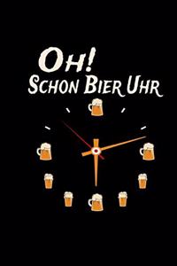 Oh Schon Bier Uhr