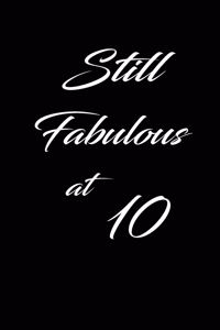 still fabulous at 10