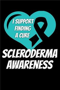 I Support Finding A Cure Scleroderma Awareness