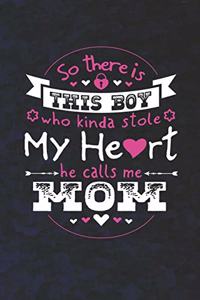 So There's This Boy Who Kinda Stole My Heart He Calls Me Mom