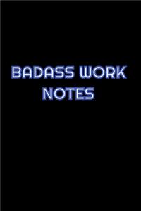 Badass Work Notes