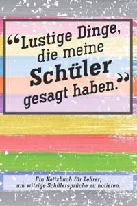 Lustige Dinge, die meine Schüler gesagt haben.