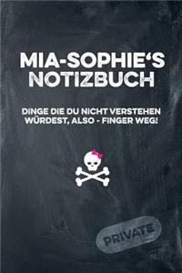 Mia-Sophie's Notizbuch Dinge Die Du Nicht Verstehen Würdest, Also - Finger Weg!