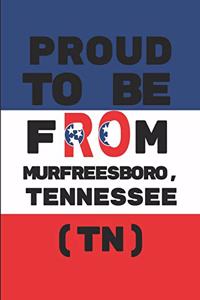 Proud to Be from Murfreesboro, Tennessee (Tn)