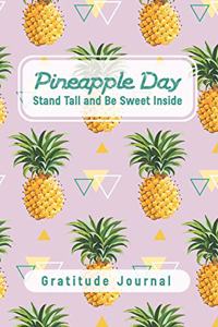 Pineapple Day - Stand Tall, and Be Sweet Inside - Gratitude Journal