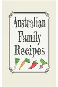 Australian Family Recipes: Blank Cookbooks to Write in