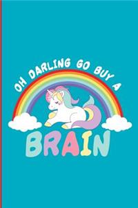 Oh Darling Go Buy a Brain