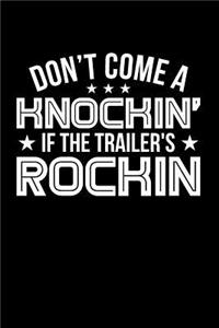 Don't Come a Knockin' if the Trailer's Rockin