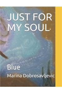 Just for My Soul