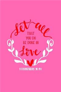 Let All That You Do Be Done In Love