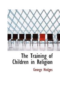 The Training of Children in Religion