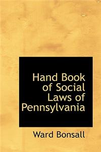 Hand Book of Social Laws of Pennsylvania