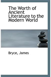 The Worth of Ancient Literature to the Modern World