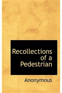 Recollections of a Pedestrian