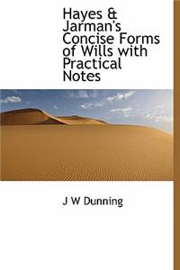 Hayes & Jarman's Concise Forms of Wills with Practical Notes