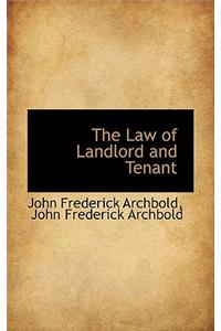 The Law of Landlord and Tenant