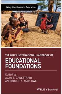 Wiley International Handbook of Educational Foundations