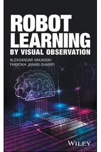 Robot Learning by Visual Observation
