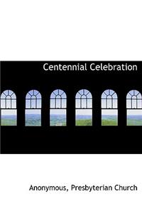 Centennial Celebration