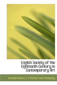 English Society of the Eighteenth Century in Contemporary Art