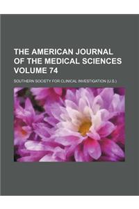 The American Journal of the Medical Sciences Volume 74