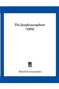 Die Jungfrauengeburt (1906)