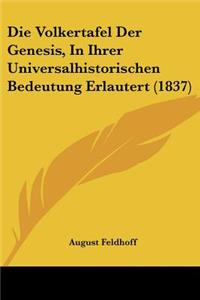 Die Volkertafel Der Genesis, In Ihrer Universalhistorischen Bedeutung Erlautert (1837)